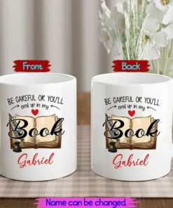 Be Careful Or You'll End Up In My Book Writer Coffee Mug Gifts For Author,Novelist,Poets, Writer Travel Mug 11Oz 15Oz Gifts For Publication Date, Personalized Author White Ceramic Cup Custom Name