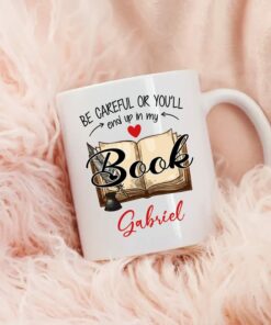 Be Careful Or You'll End Up In My Book Writer Coffee Mug Gifts For Author,Novelist,Poets, Writer Travel Mug 11Oz 15Oz Gifts For Publication Date, Personalized Author White Ceramic Cup Custom Name