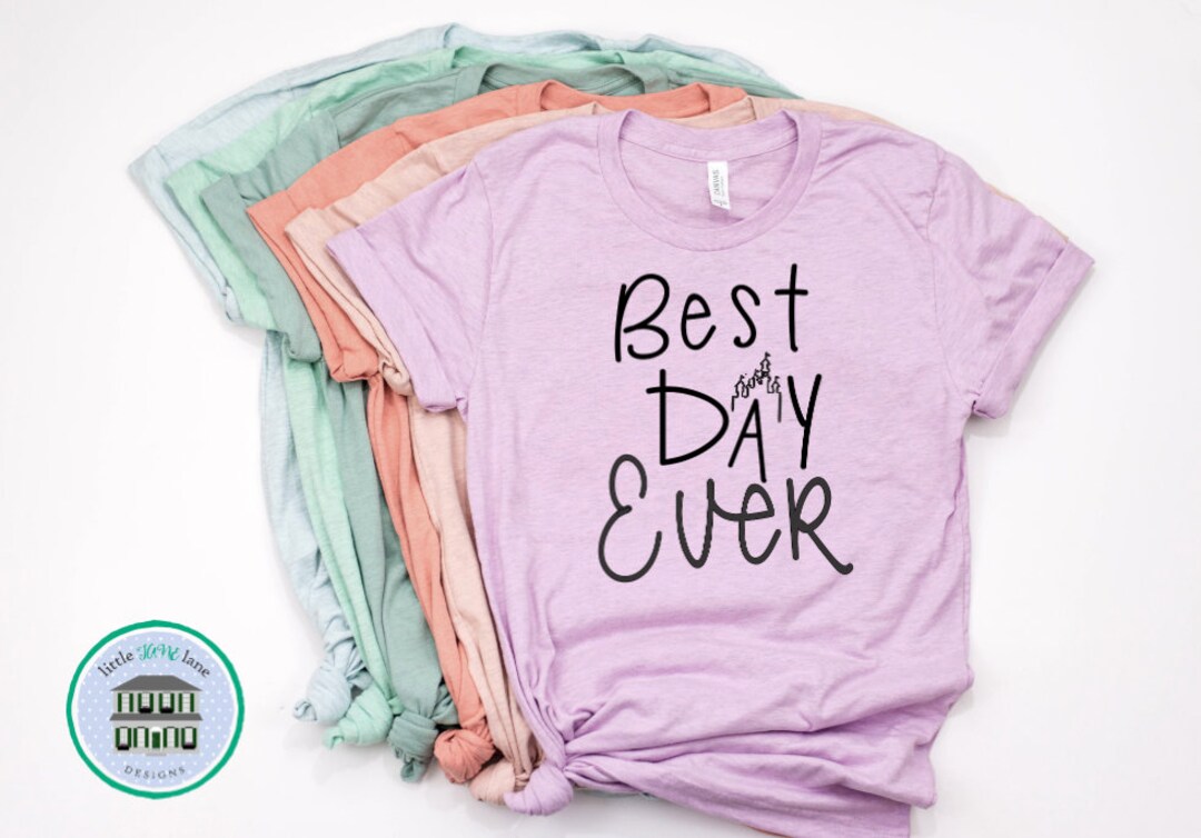 Best Day Ever, Disney Shirts, Disney Shirts for Women, Disney World Shirt, Disney Shirt, Magic Kingdom Shirt, Disney Castle Shirt Gift For Men Women Kid Hoodie Sweatshirt Toddler Shirt