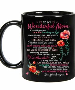 Best Mom Ever Coffee Mug Mom Mother Gifts, To My Wonderful Mom How Special You Are To Me - Daughter To Mom Mugs On Birthday, Mothers Day, Valentines Day, Anniversary For Mom Coffee