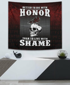 Better to Die With Honor Than To Live With Shame Tapestry for Wall Décor
