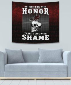 Better to Die With Honor Than To Live With Shame Tapestry for Wall Décor