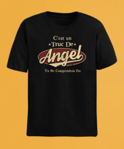 C'Est Un Truc De Angel Tu Ne Comprendrais Pas T-Shirt Avec Nom Personnalisé