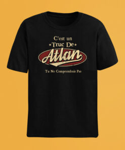C'Est Un Truc De Atlan Tu Ne Comprendrais Pas T-Shirt Avec Nom Personnalisé