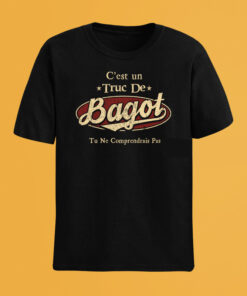 C'Est Un Truc De Bagot Tu Ne Comprendrais Pas T-Shirt Avec Nom Personnalisé