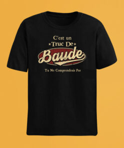C'Est Un Truc De Baude Tu Ne Comprendrais Pas T-Shirt Avec Nom Personnalisé