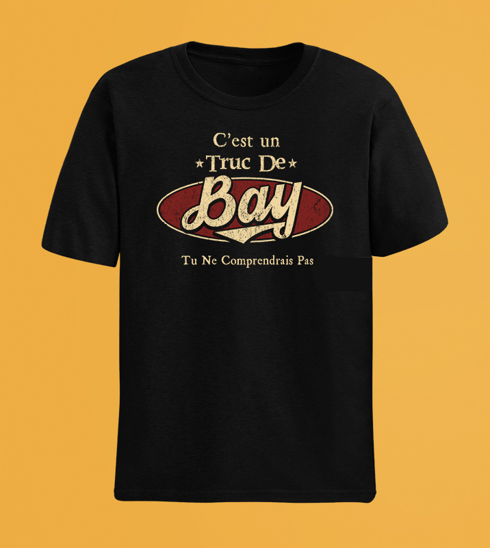 C'Est Un Truc De Bay Tu Ne Comprendrais Pas T-Shirt Avec Nom Personnalisé