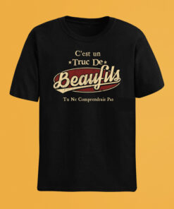 C'Est Un Truc De Beaufils Tu Ne Comprendrais Pas T-Shirt Avec Nom Personnalisé
