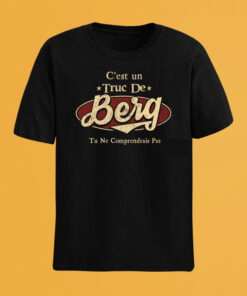 C'Est Un Truc De Berg Tu Ne Comprendrais Pas T-Shirt Avec Nom Personnalisé