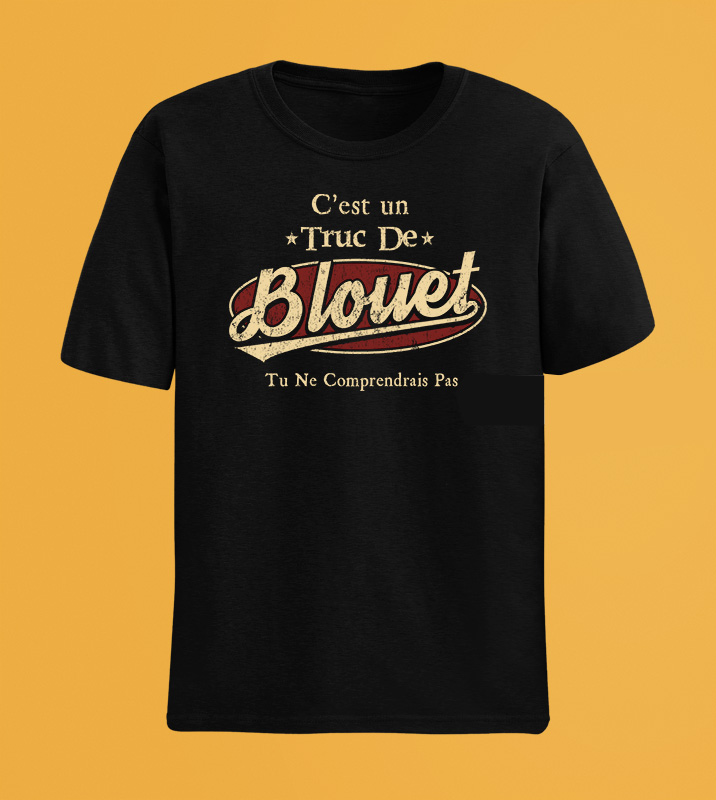C'Est Un Truc De Blouet Tu Ne Comprendrais Pas T-Shirt Avec Nom Personnalisé
