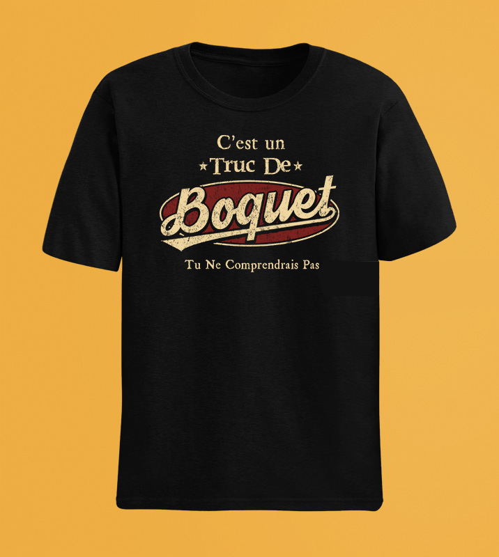 C'Est Un Truc De Boquet Tu Ne Comprendrais Pas T-Shirt Avec Nom Personnalisé