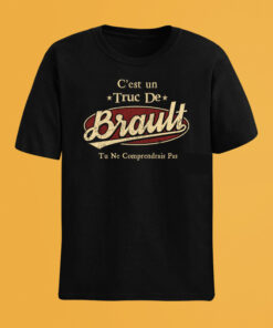 C'Est Un Truc De Brault Tu Ne Comprendrais Pas T-Shirt Avec Nom Personnalisé