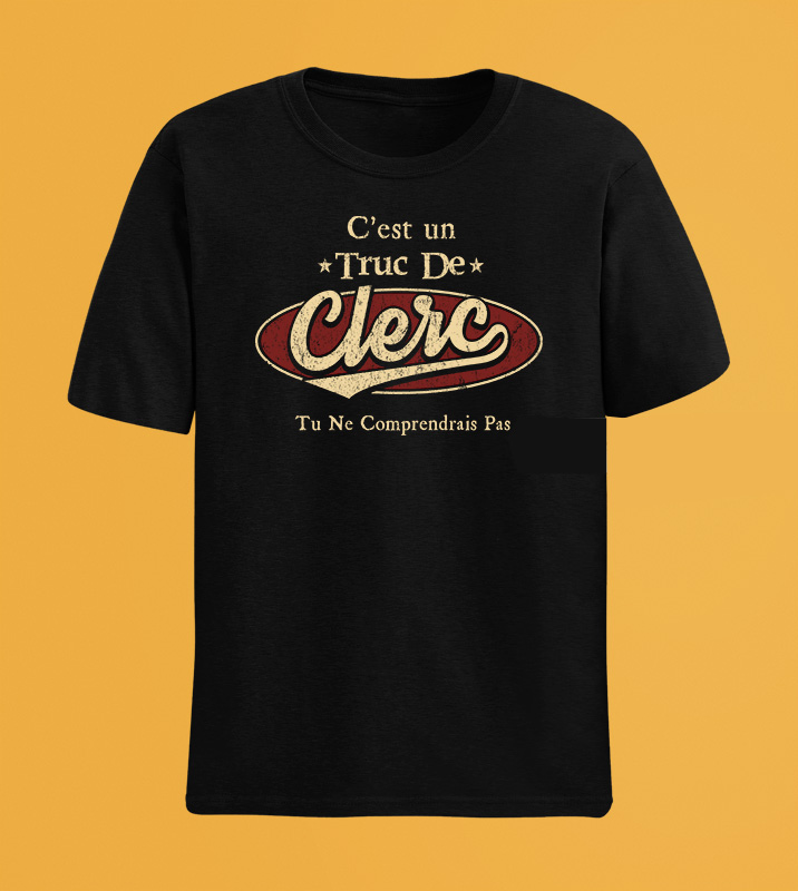 C'Est Un Truc De Clerc Tu Ne Comprendrais Pas T-Shirt Avec Nom Personnalisé