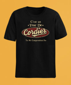 C'Est Un Truc De Cordier Tu Ne Comprendrais Pas T-Shirt Avec Nom Personnalisé