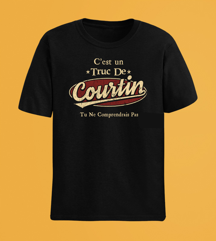 C'Est Un Truc De Courtin Tu Ne Comprendrais Pas T-Shirt Avec Nom Personnalisé