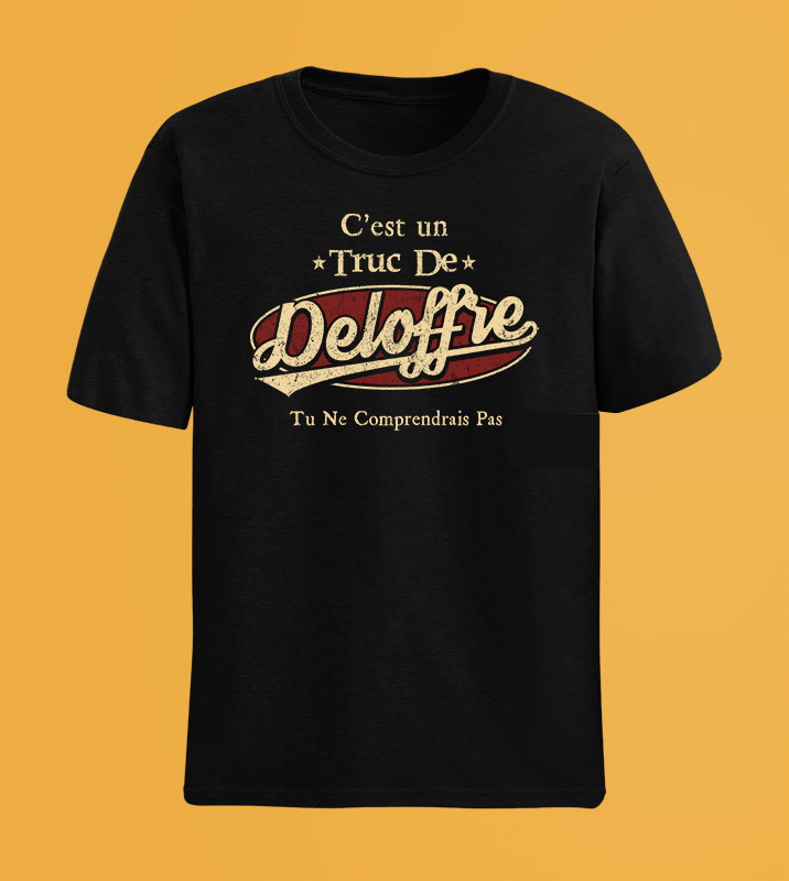 C'Est Un Truc De Deloffre Tu Ne Comprendrais Pas T-Shirt Avec Nom Personnalisé