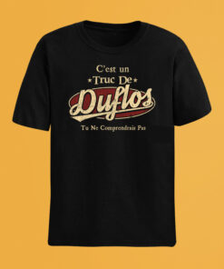 C'Est Un Truc De Duflos Tu Ne Comprendrais Pas T-Shirt Avec Nom Personnalisé