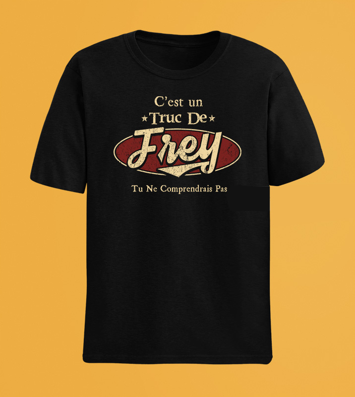 C'Est Un Truc De Frey Tu Ne Comprendrais Pas T-Shirt Avec Nom Personnalisé