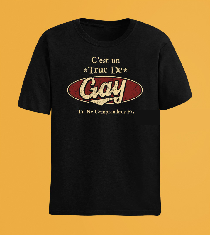 C'Est Un Truc De Gay Tu Ne Comprendrais Pas T-Shirt Avec Nom Personnalisé