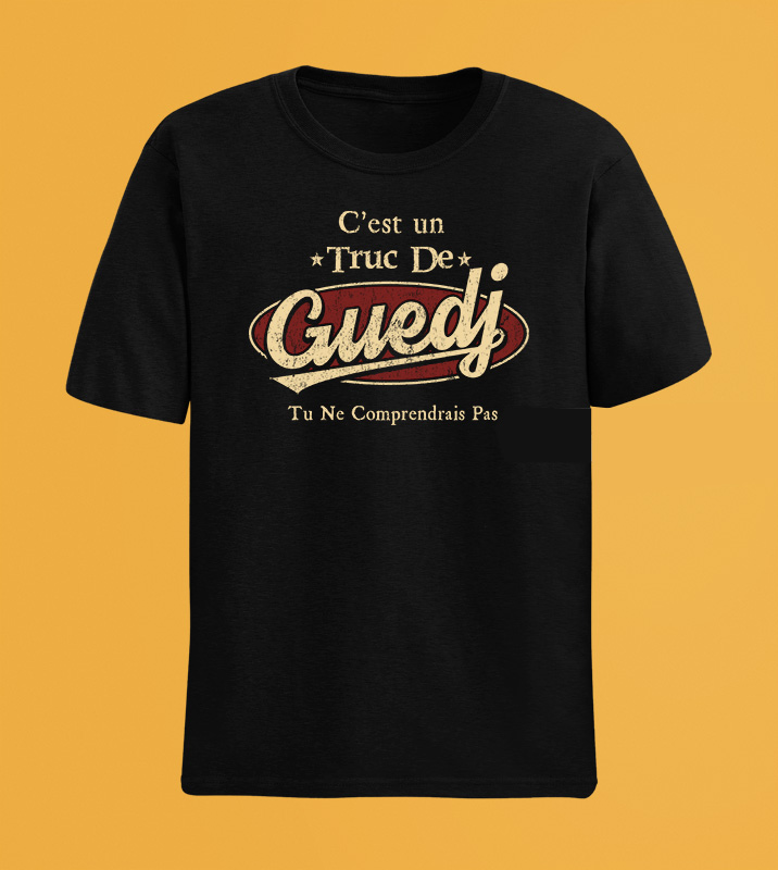 C'Est Un Truc De Guedj Tu Ne Comprendrais Pas T-Shirt Avec Nom Personnalisé
