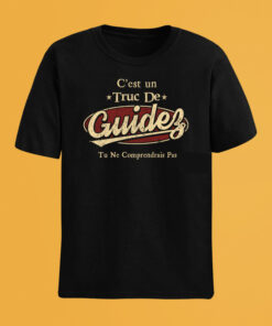 C'Est Un Truc De Guidez Tu Ne Comprendrais Pas T-Shirt Avec Nom Personnalisé