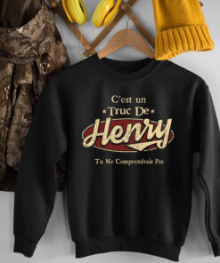 C'Est Un Truc De Henry Tu Ne Comprendrais Pas T-Shirt Avec Nom Personnalisé