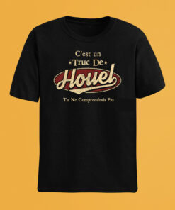 C'Est Un Truc De Houel Tu Ne Comprendrais Pas T-Shirt Avec Nom Personnalisé