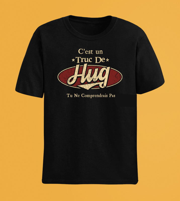 C'Est Un Truc De Hug Tu Ne Comprendrais Pas T-Shirt Avec Nom Personnalisé