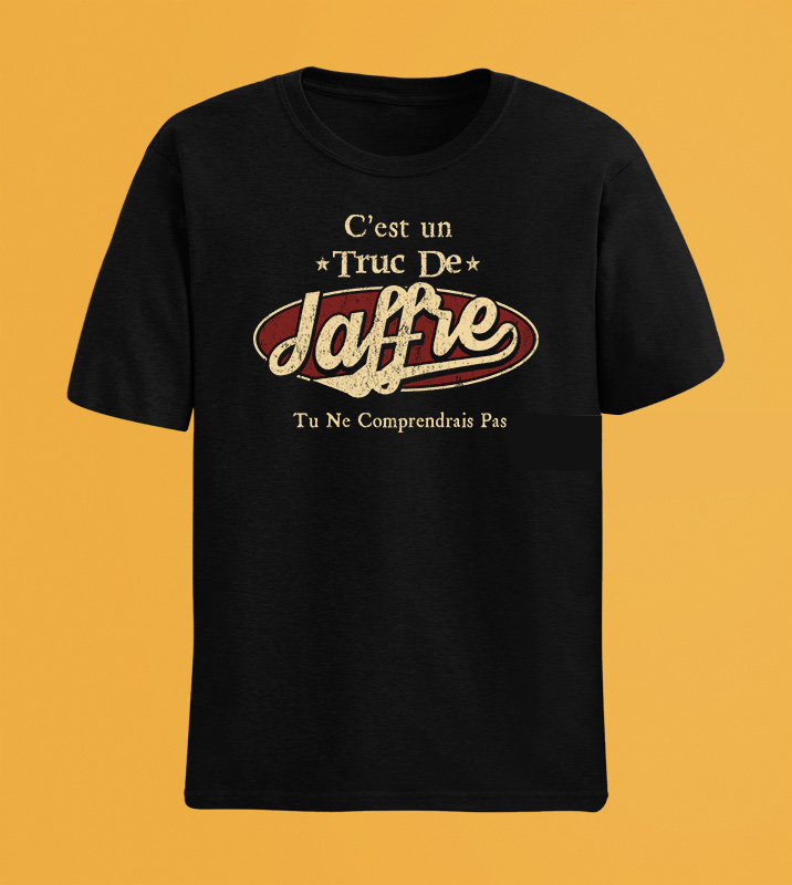 C'Est Un Truc De Jaffre Tu Ne Comprendrais Pas T-Shirt Avec Nom Personnalisé
