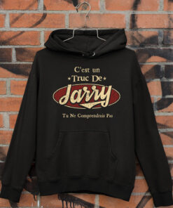 C'Est Un Truc De Jarry Tu Ne Comprendrais Pas T-Shirt Avec Nom Personnalisé