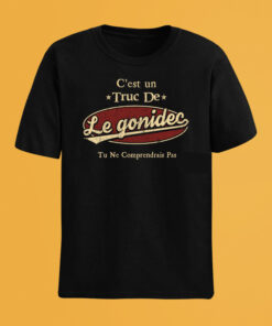 C'Est Un Truc De Le Gonidec Tu Ne Comprendrais Pas T-Shirt Avec Nom Personnalisé