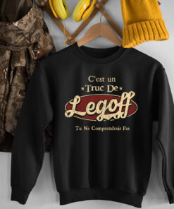 C'Est Un Truc De Legoff Tu Ne Comprendrais Pas T-Shirt Avec Nom Personnalisé
