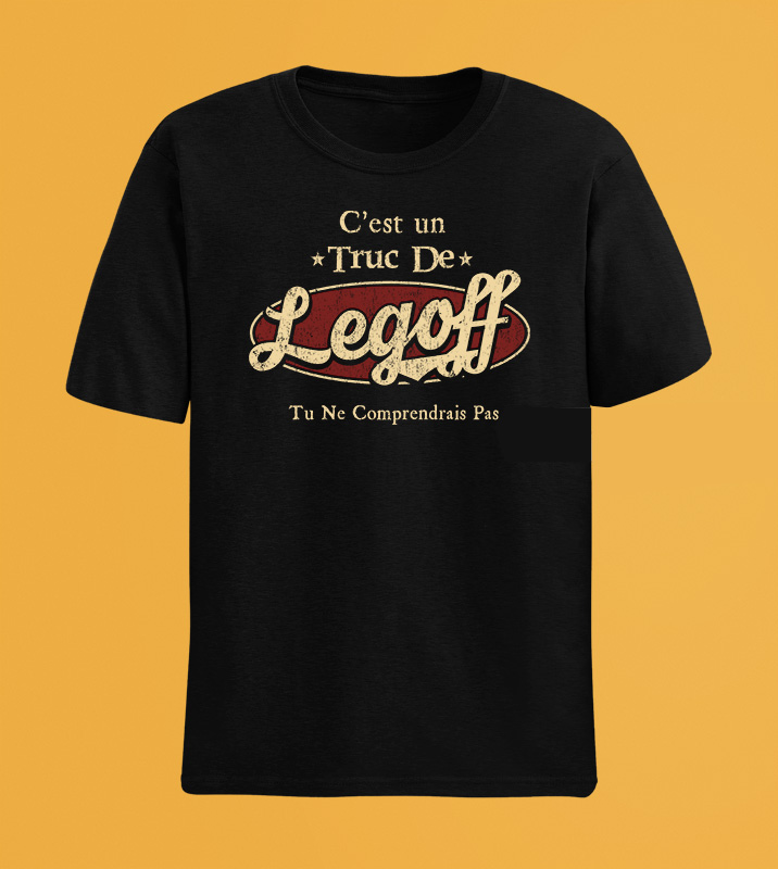C'Est Un Truc De Legoff Tu Ne Comprendrais Pas T-Shirt Avec Nom Personnalisé