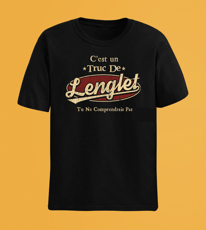 C'Est Un Truc De Lenglet Tu Ne Comprendrais Pas T-Shirt Avec Nom Personnalisé