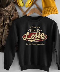 C'Est Un Truc De Lotte Tu Ne Comprendrais Pas T-Shirt Avec Nom Personnalisé