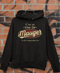 C'Est Un Truc De Mauger Tu Ne Comprendrais Pas T-Shirt Avec Nom Personnalisé