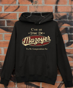 C'Est Un Truc De Mazoyer Tu Ne Comprendrais Pas T-Shirt Avec Nom Personnalisé