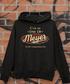 C'Est Un Truc De Meyer Tu Ne Comprendrais Pas T-Shirt Avec Nom Personnalisé
