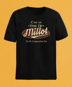 C'Est Un Truc De Millot Tu Ne Comprendrais Pas T-Shirt Avec Nom Personnalisé