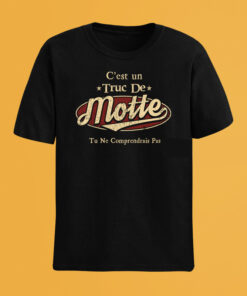 C'Est Un Truc De Motte Tu Ne Comprendrais Pas T-Shirt Avec Nom Personnalisé