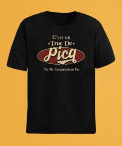 C'Est Un Truc De Picq Tu Ne Comprendrais Pas T-Shirt Avec Nom Personnalisé