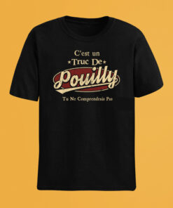 C'Est Un Truc De Pouilly Tu Ne Comprendrais Pas T-Shirt Avec Nom Personnalisé