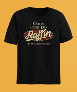C'Est Un Truc De Raffin Tu Ne Comprendrais Pas T-Shirt Avec Nom Personnalisé