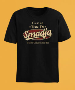 C'Est Un Truc De Smadja Tu Ne Comprendrais Pas T-Shirt Avec Nom Personnalisé