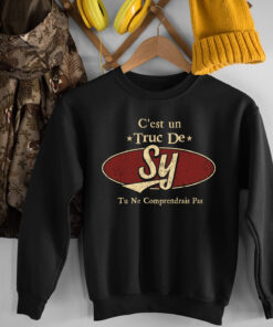 C'Est Un Truc De Sy Tu Ne Comprendrais Pas T-Shirt Avec Nom Personnalisé