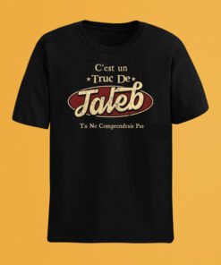 C'Est Un Truc De Taleb Tu Ne Comprendrais Pas T-Shirt Avec Nom Personnalisé