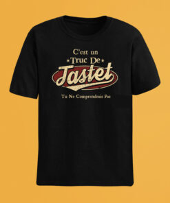 C'Est Un Truc De Tastet Tu Ne Comprendrais Pas T-Shirt Avec Nom Personnalisé