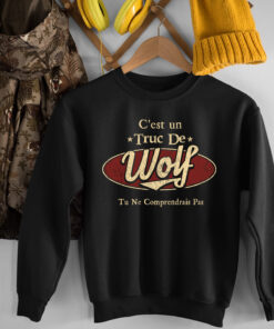 C'Est Un Truc De Wolf Tu Ne Comprendrais Pas T-Shirt Avec Nom Personnalisé
