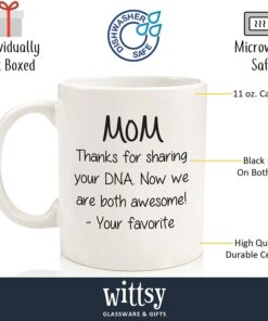 Christmas Gifts For Mom, Women - Funny Coffee Mug: Thanks For Sharing Your Dna - Best Mom Gifts - Unique Gag Birthday Present Idea For Her From Daughter, Son, Kids, Child - Fun And Cool Novelty Cup