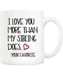 Christmas Gifts Funny Mom And Dad Coffee Mug From Daughter Son, I Love You More Than My Sibling Does Your Favorite Mothers And Fathers Day Cups 11 Oz Birthday Gifts For Father Mother
